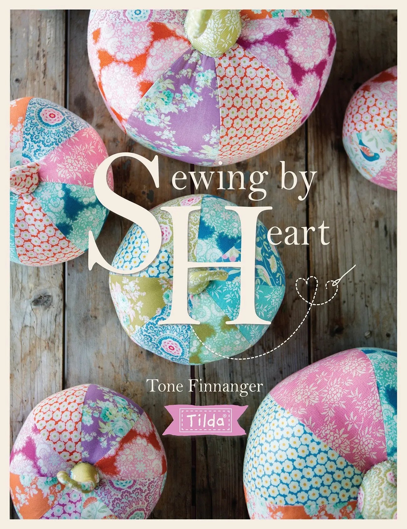 Tilda Sewing by Heart - Linda's Electric Quilters