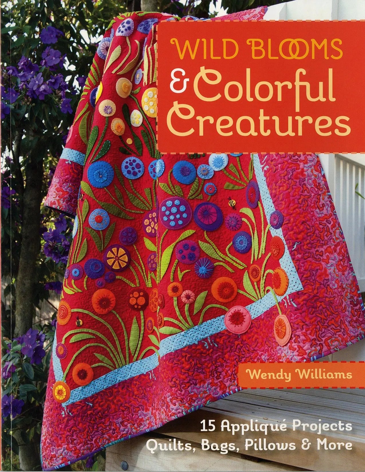 Wild Blooms & Colorful Creatures - Linda's Electric Quilters