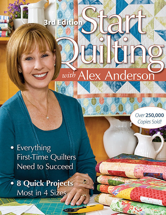 Start Quilting with Alex Anderson, 3rd Edition